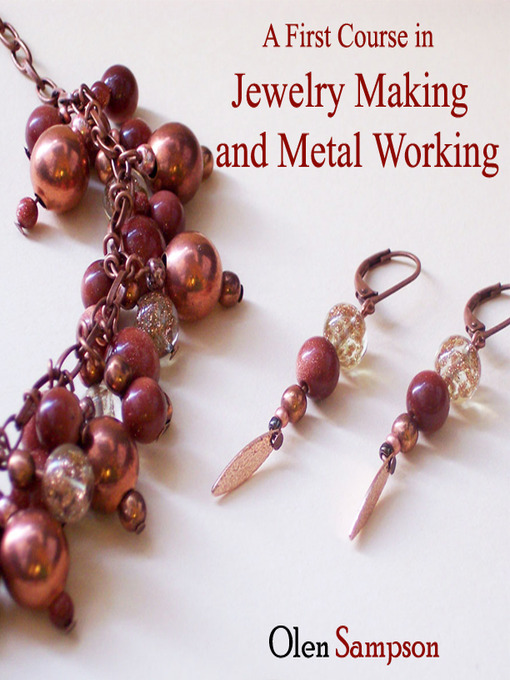 Title details for A First Course in Jewelry Making and Metal Working by Olen Sampson - Available